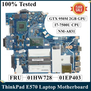 WSR Renoveeritud Lenovo ThinkPad E570 Sülearvuti Emaplaadi I7-7500U CPU GTX 950M 2 GB GPU NM-A831 01HW728 01EP403ed